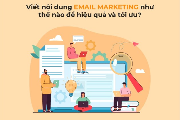 Viết nội dung email marketing như thế nào để hiệu quả và tối ưu?